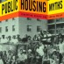 PUBLIC HOUSING:   THE MYTH, THE FACTS, THE HBO SHOW